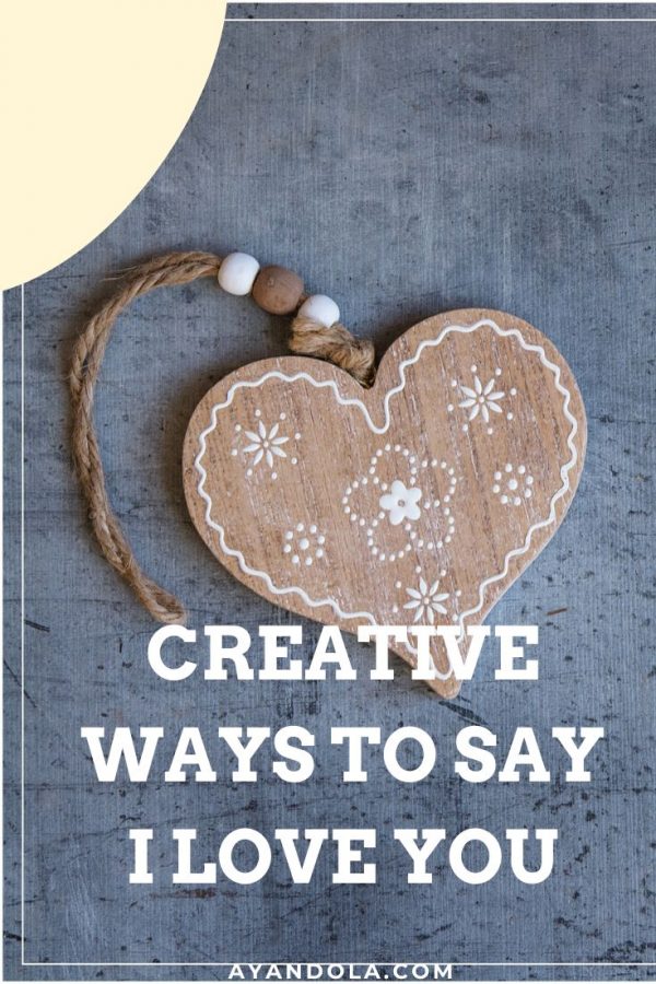 50 Creative Ways to Say I Love You - Ayandola's Pen
