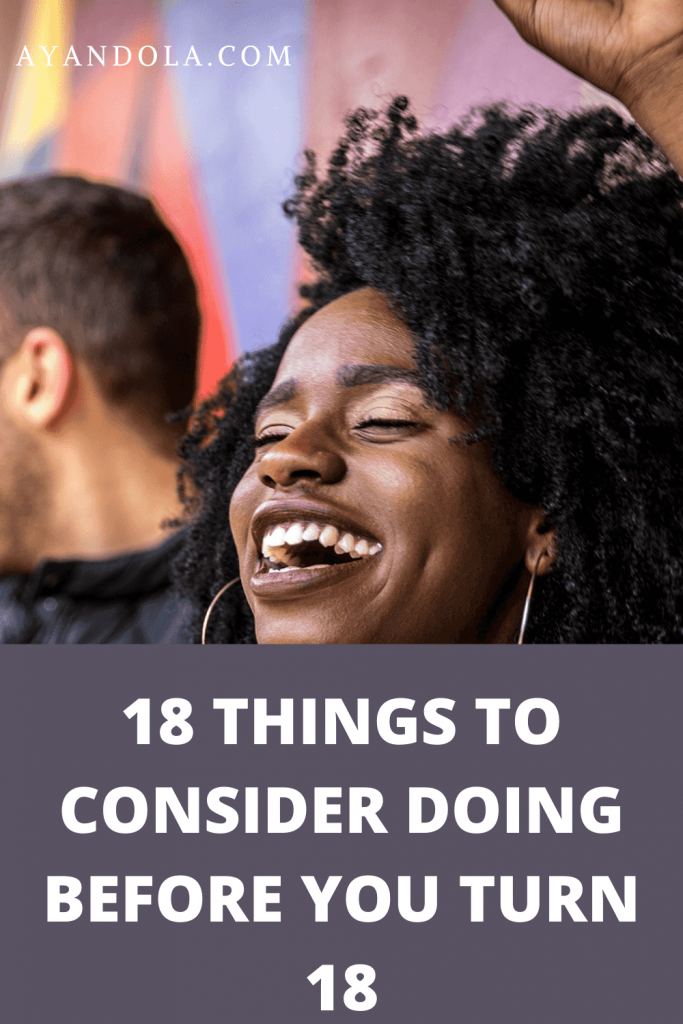 18 Things to Do Before You Turn 18 Ayandola's Pen