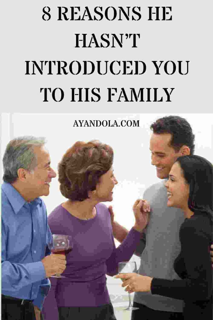 8 Reasons to the Question, Why He Hasn’t Introduced Me to His Family