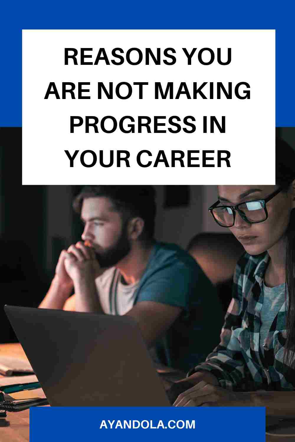 Reasons You Are Not Making Progress in Your Career - Ayandola's Pen