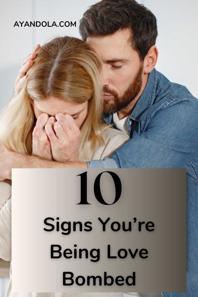 10 Signs You’re Being Love Bombed