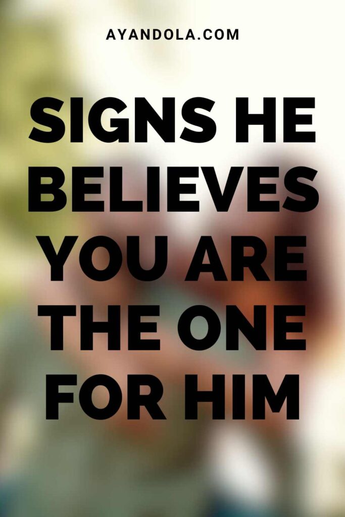 signs he believes you are the one for him