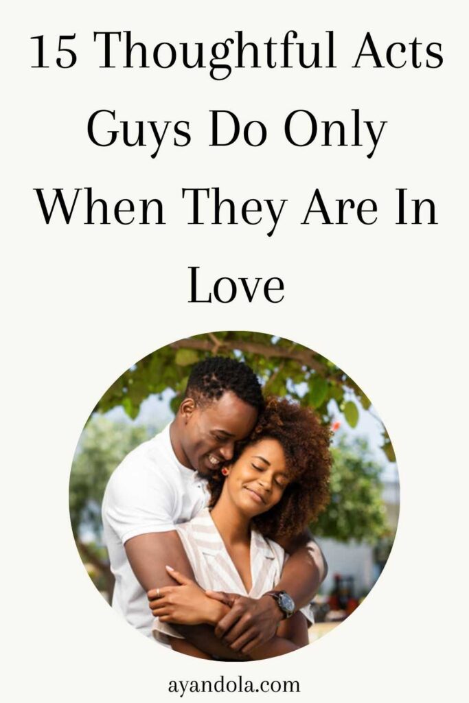 15 Thoughtful Acts Guys Do Only When They Are In Love