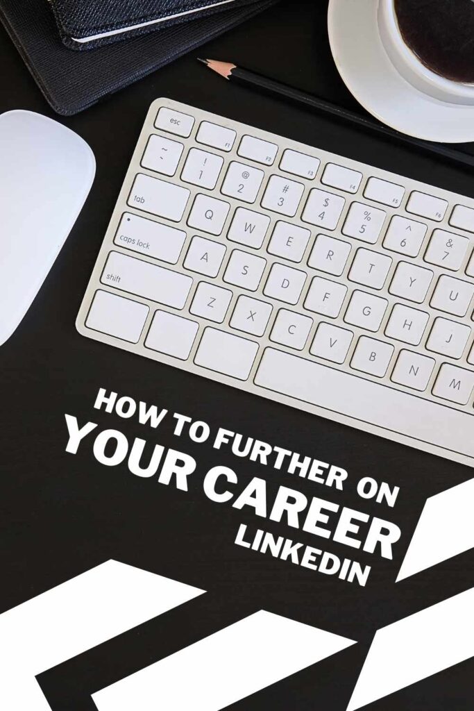 How to Further Your Career on LinkedIn