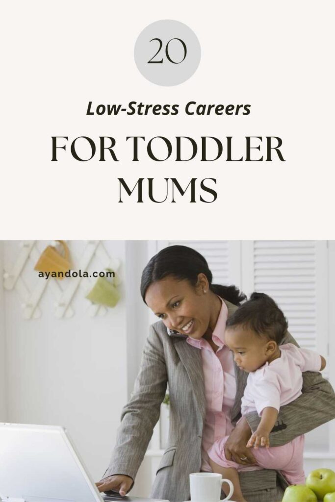 20 Low-Stress Careers for Toddler Mums