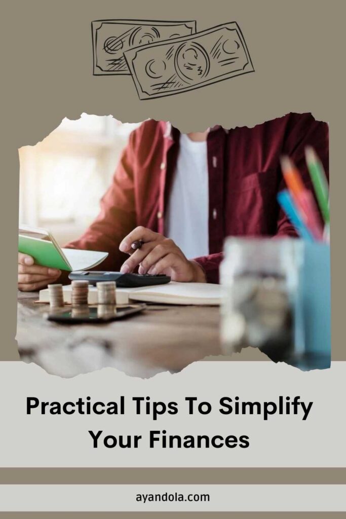 Practical Tips To Simplify Your Finances