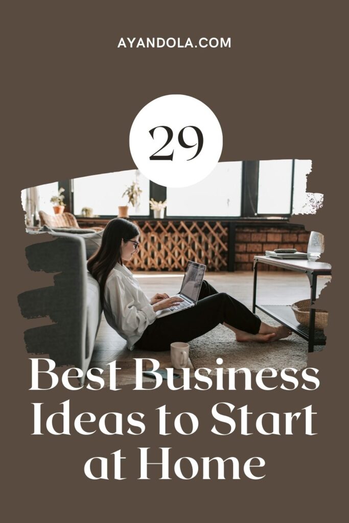 29 Best Business Ideas to Start at Home